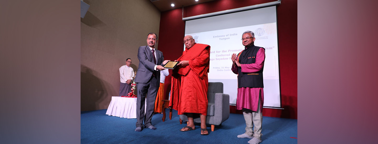  The prestigious "International Award for Promotion of Buddhism" was conferred on Ven. Sitagu Sayadaw Dr. Ashin Nyanissara by Director General of Indian Council for Cultural Relations Shri Kumar Tuhin at our India Centre today. Dignitaries and friends from across Myanmar, and members of Indian community, joined the ceremony